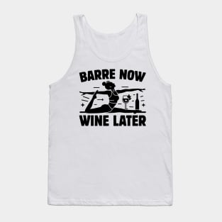 Barre Now Wine Later Fitness Enthusiast & Wine Lover Tank Top